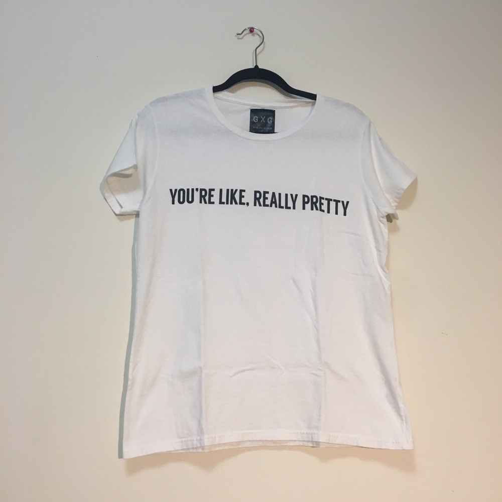 You’re Like Really Pretty